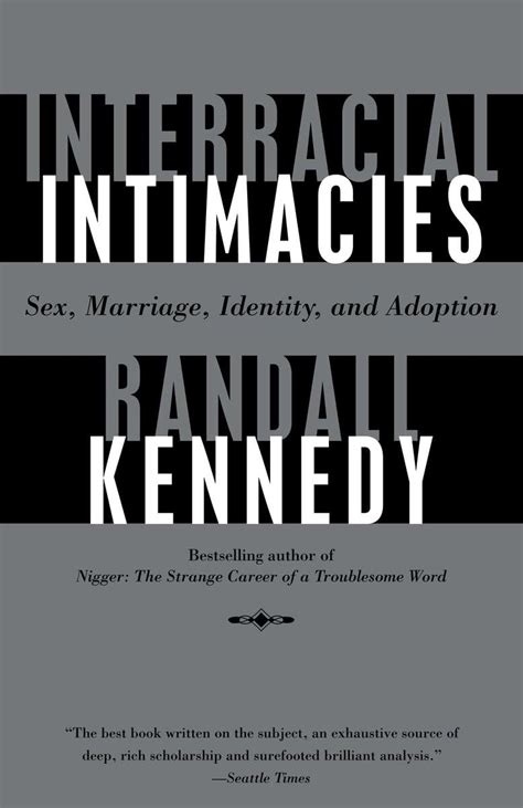 Interracial Intimacies Sex Marriage Identity and Adoption Reader