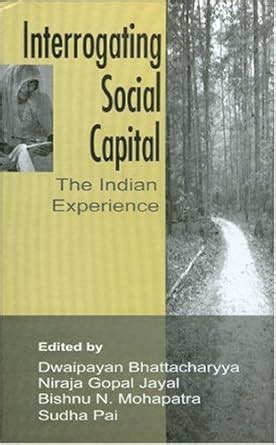 Interrogating Social Capital The Indian Experience Reader