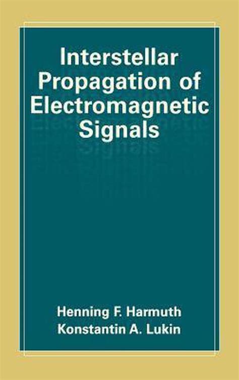 Interstellar Propagation of Electromagnetic Signals 1st Edition Kindle Editon