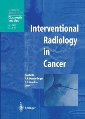 Interventional Radiology in Cancer with contributions by numerous experts 1st Edition PDF