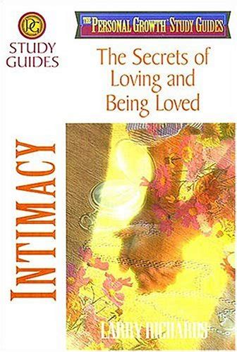 Intimacy The Secrets of Loving and Being Loved Richards Larry Personal Growth Study Guides Epub