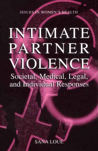 Intimate Partner Violence Societal, Medical, Legal and Individual Responses Kindle Editon