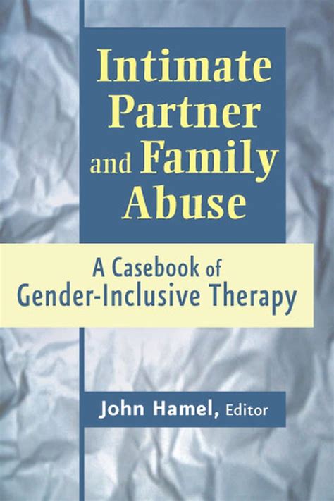 Intimate Partner and Family Abuse: A Casebook of Gender Inclusive Therapy PDF