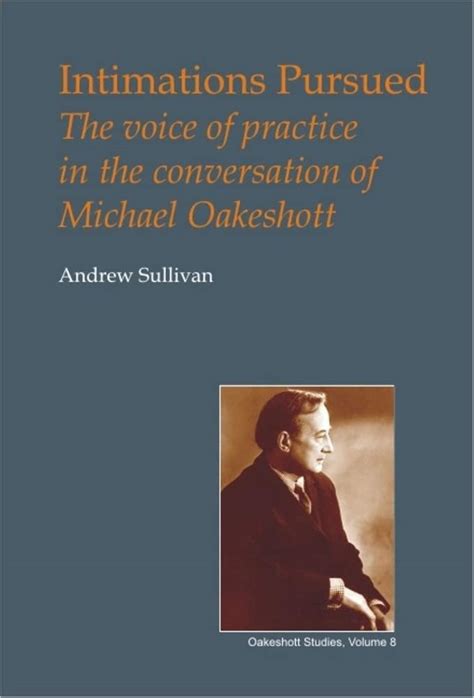 Intimations Pursued The Voice of Practice in the Conversation of Michael Oakeshott British Idealist Studies Series 1 Oakeshott Epub