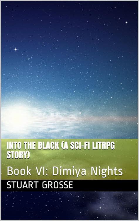 Into the Black A Sci-Fi LitRPG Story Book VI Dimiya Nights Doc