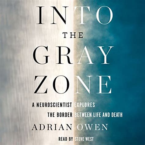 Into the Gray Zone A Neuroscientist Explores the Border Between Life and Death PDF