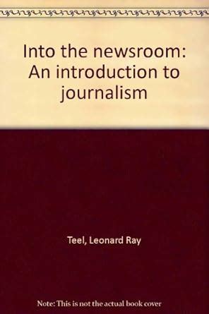 Into the Newsroom An Introduction to Journalism Kindle Editon