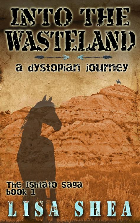 Into the Wasteland A Dystopian Journey The Ishtato Saga Volume 1 Reader