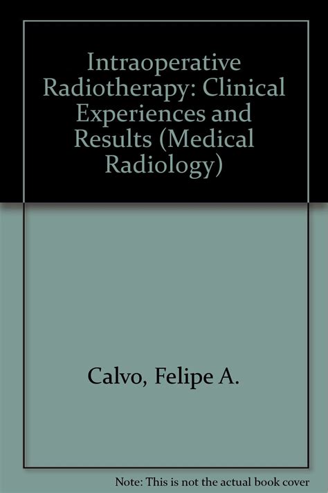 Intraoperative Radiotherapy Clinical Experiences and Results Kindle Editon