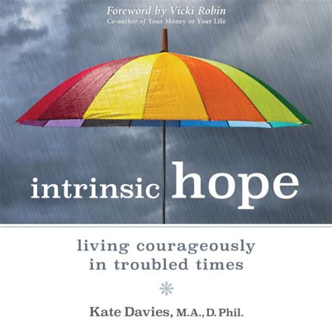 Intrinsic Hope Living Courageously in Troubled Times Doc