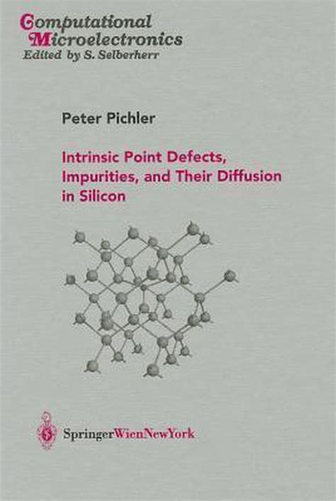 Intrinsic Point Defects, Impurities, and Their Diffusion in Silicon 1st Edition Epub