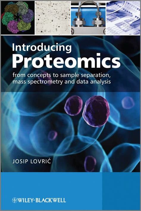 Introducing Proteomics From concepts to sample separation, mass spectrometry and data analysis PDF