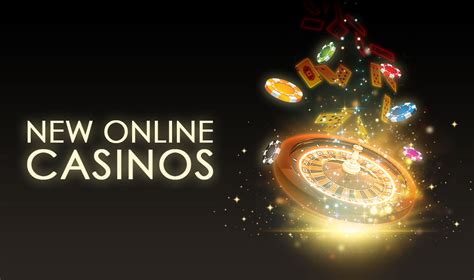 Introducing the Latest and Greatest New Casino Websites