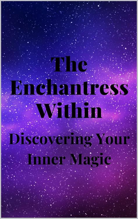 Introduction: Embracing the Enchantress Within