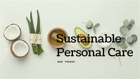 Introduction: The Importance of Sustainable Personal Care