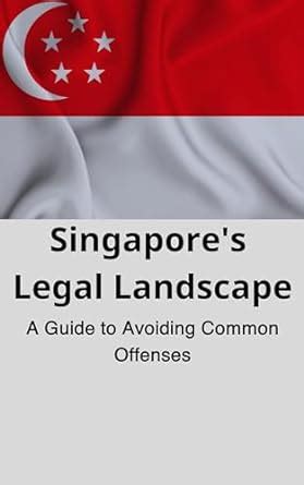 Introduction: The Legal Landscape in Singapore