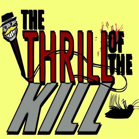 Introduction: The Thrill of the Kill