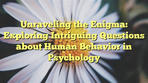 Introduction: Unraveling the Enigma of Human Behavior