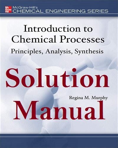 Introduction To Chemical Processes Murphy Solutions Manual Reader