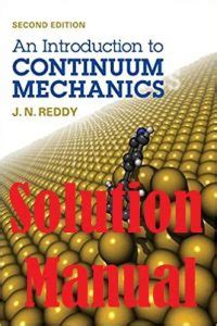 Introduction To Continuum Mechanics Solution Reddy Reader