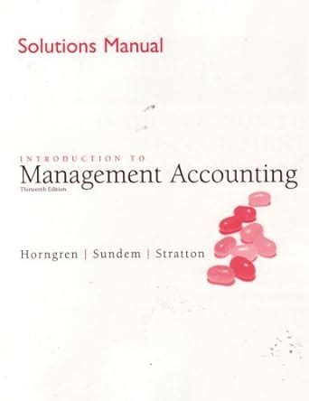 Introduction To Management Accounting Solutions Manual Ebook Doc