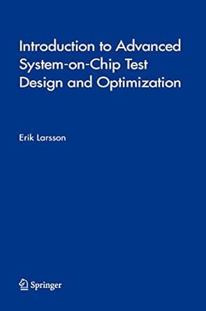 Introduction to Advanced System-on-Chip Test Design and Optimization 1st Edition Kindle Editon