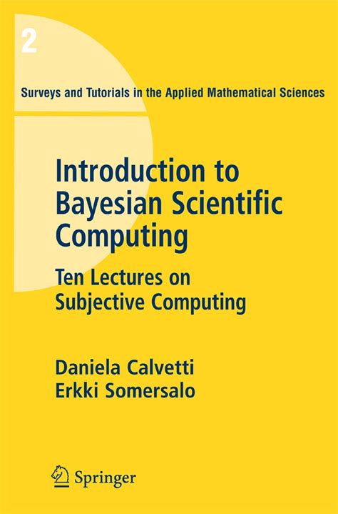 Introduction to Bayesian Scientific Computing Ten Lectures on Subjective Computing 1st Edition PDF