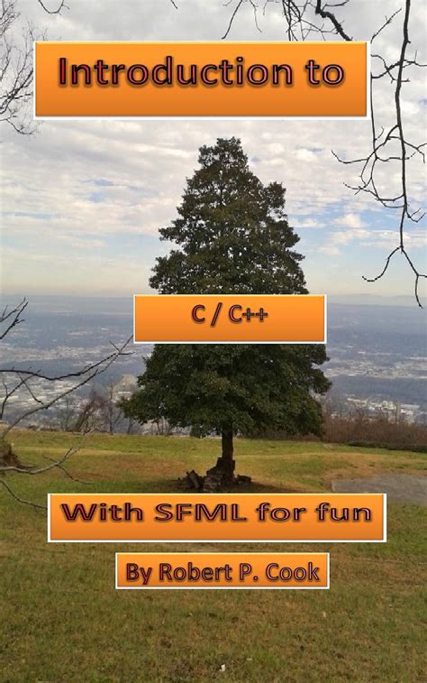 Introduction to C C with SFML for Fun Cook s Books Book 9 PDF