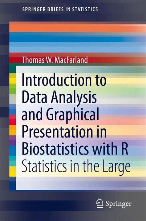 Introduction to Data Analysis and Graphical Presentation in Biostatistics with R Statistics in the L Reader