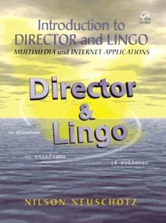 Introduction to Director and Lingo Multimedia and Internet Applications Kindle Editon