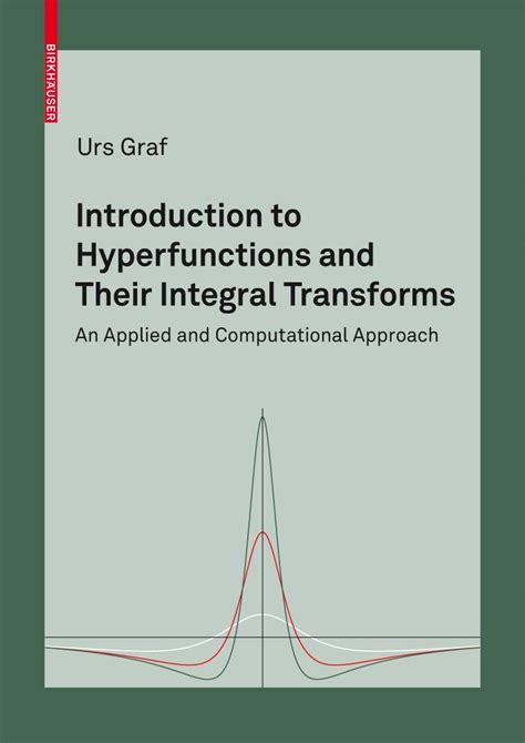 Introduction to Hyperfunctions and Their Integral Transforms An Applied and Computational Approach Epub