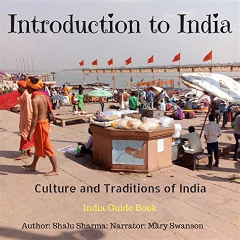 Introduction to India Culture and Traditions of India India Guide Book Reader