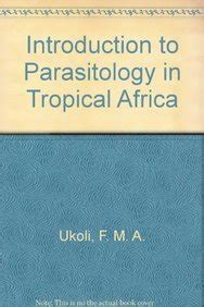 Introduction to Parasitology in Tropical Africa 1st Edition Doc