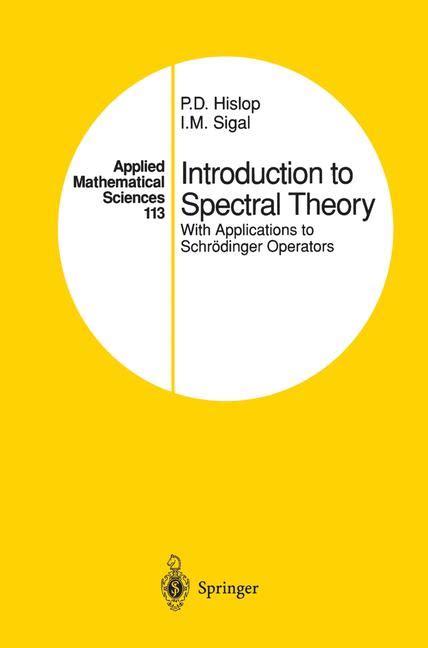 Introduction to Spectral Theory With Applications to SchrÃ¶dinger Operators Epub