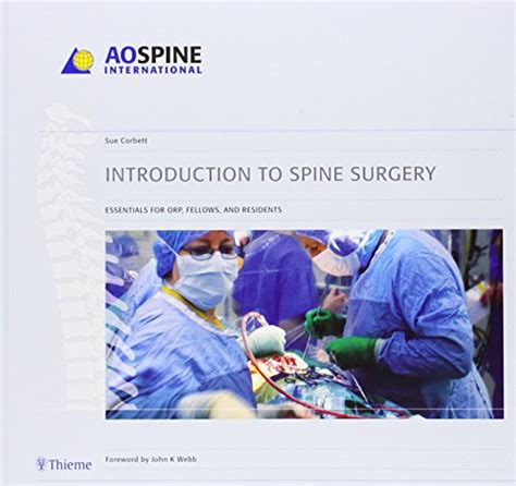 Introduction to Spine Surgery Essentials for Orp, Fellows, and Residents 1st Edition Kindle Editon