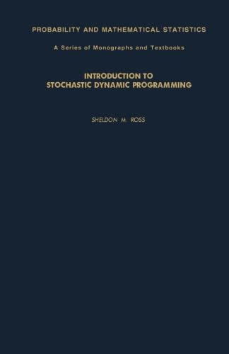 Introduction to Stochastic Dynamic Programming by Sheldon M Ross 1995-08-11 Kindle Editon