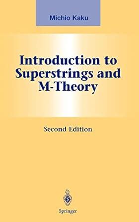 Introduction to Superstrings and M-Theory Graduate Texts in Contemporary Physics Reader