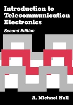 Introduction to Telecommunication Electronics 2nd Edition Reader