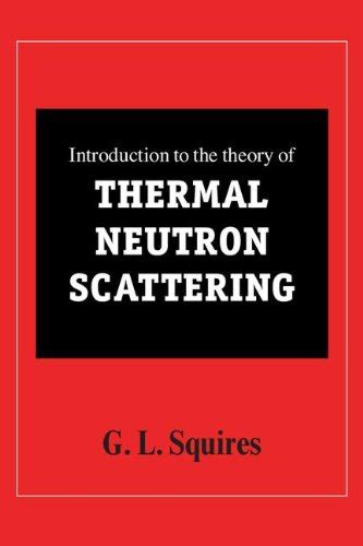 Introduction to the Theory of Thermal Neutron Scattering Doc