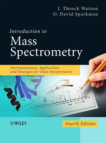 Introduction.to.Mass.Spectrometry.Instrumentation.Applications.and.Strategies.for.Data.Interpretation Ebook Reader