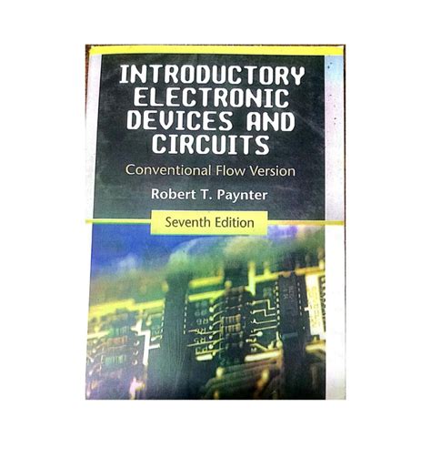 Introductory Electronic Devices and Circuits Conventional Flow Version 7th Edition PDF