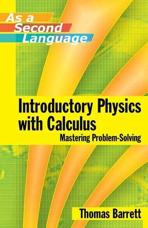 Introductory Physics With Calculus As A Second Language Mastering Problem Solving Pdf Kindle Editon