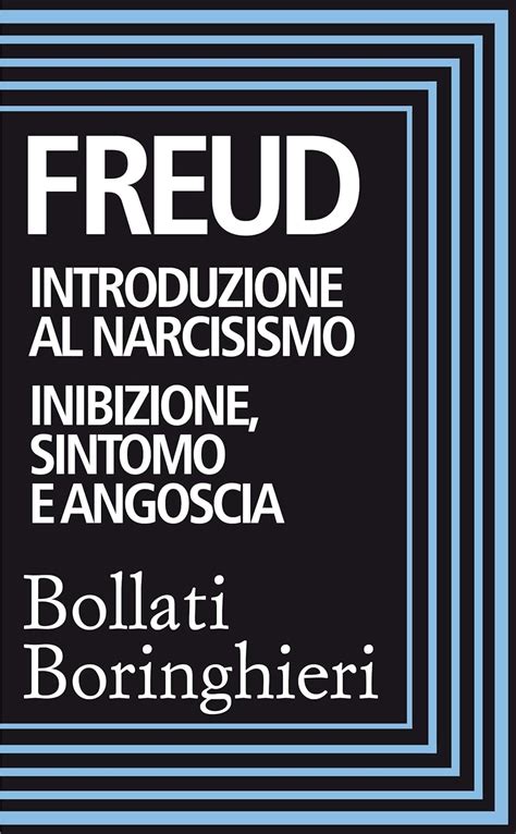 Introduzione al narcisismo e Inibizione sintomo e angoscia Italian Edition Reader