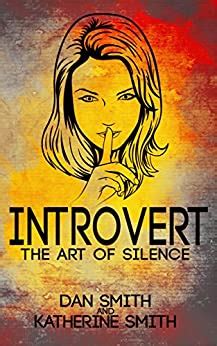 Introvert The Art of Silence The Secrets of being quiet-The Introverts code Hack Kindle Editon