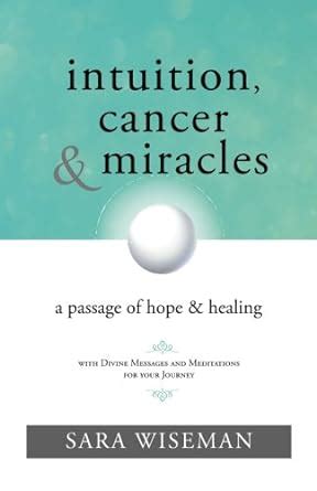 Intuition Cancer and Miracles A Passage of Hope and Healing PDF