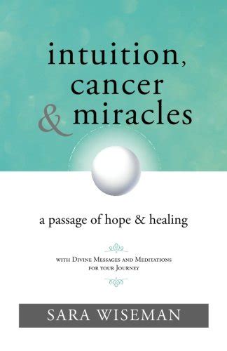 Intuition Cancer and Miracles A Passage of Hope and Healing PDF