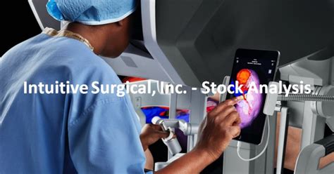 Intuitive Surgical Inc Stock: A Medical Marvel Soaring to New Heights