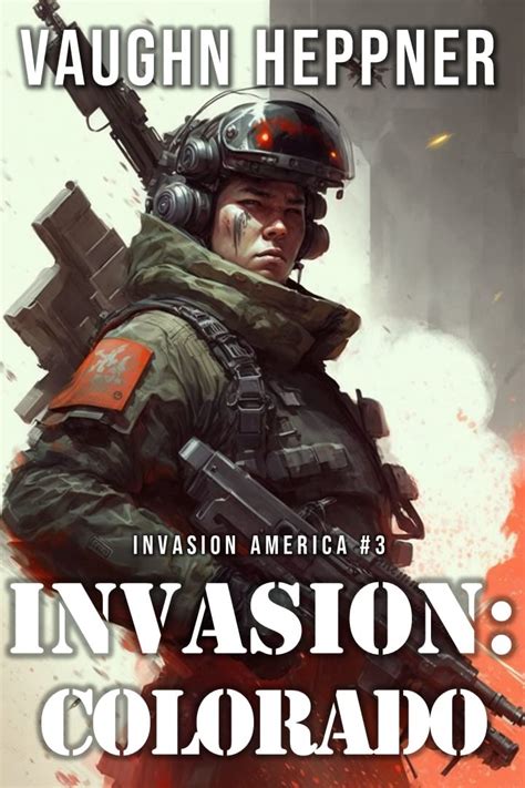 Invasion Colorado Invasion America Book 3 Kindle Editon