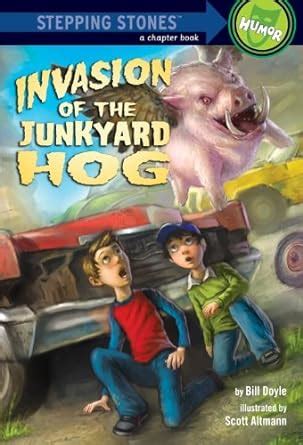 Invasion of the Junkyard Hog A Stepping Stone BookTM
