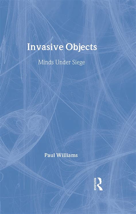Invasive Objects Minds Under Siege Relational Perspectives Book Series Doc